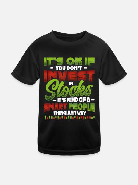 Investieren Sie, Stock Market Investor. - Kinder Funktions-T-Shirt - Schwarz - Vorne