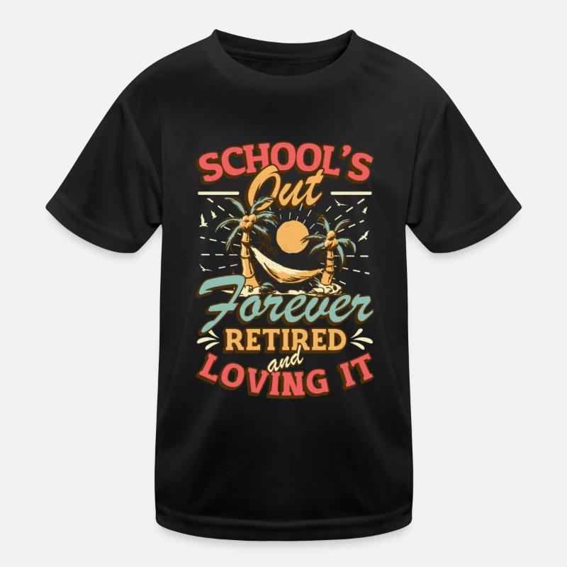 Schools Out Forever, Lehrer im Ruhestand. Kinder Funktions-T-Shirt