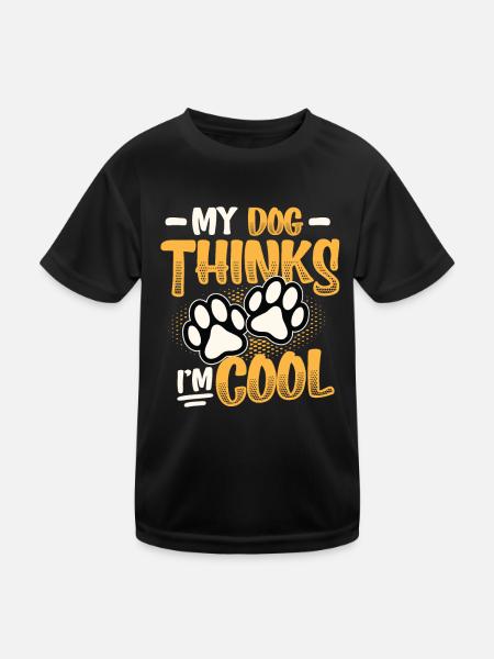 My dog thinks I'm cool. - Kids Functional T-Shirt - black - Front