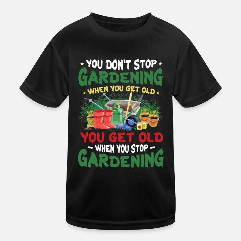 Vieillissez lorsque vous arrêtez de jardiner. T-shirt sport Enfant
