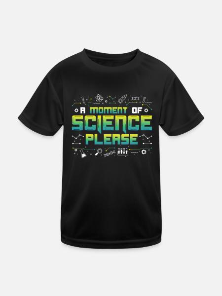 A Moment Of Science Please - Kids Functional T-Shirt - black - Front