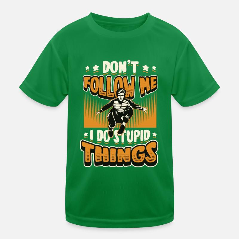 I do stupid things, parkour, free running. Kids Functional T-Shirt