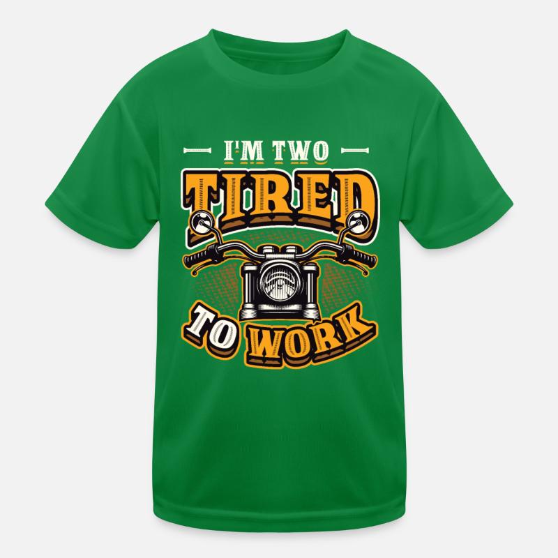 I'm Two Tired To Work Motorrad-Biker Kinder Funktions-T-Shirt