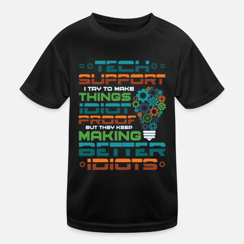 Versuchen Sie, Die Dinge Idiotensicher Zu Machen Kinder Funktions-T-Shirt