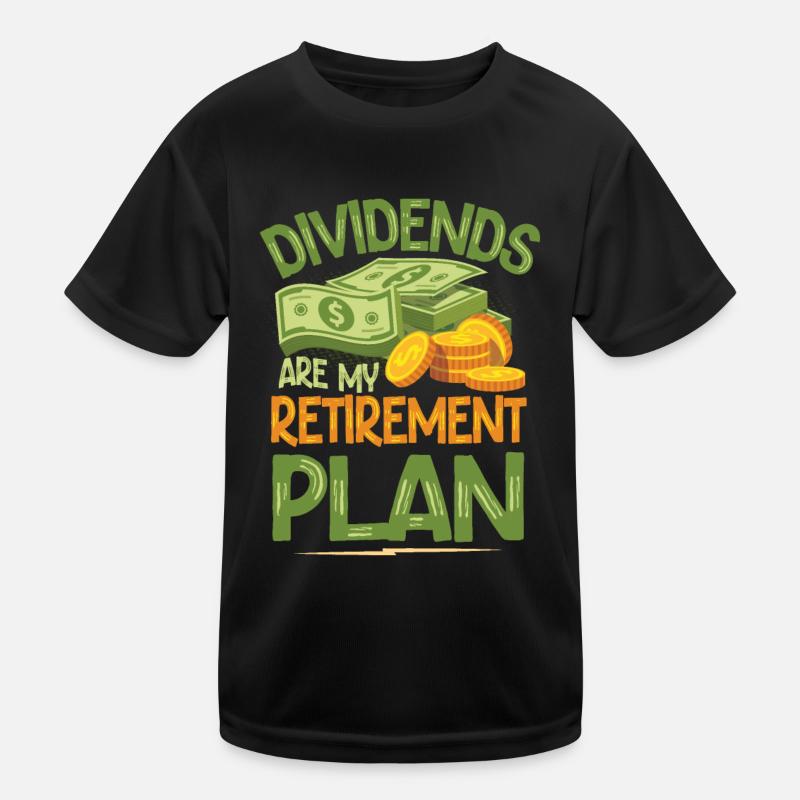 Les dividendes sont mon plan de retraite T-shirt sport Enfant