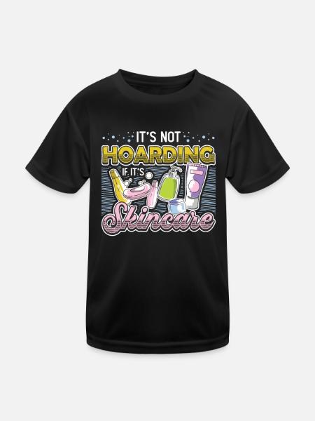 It's not hoarding if it's skin care. - Kids Functional T-Shirt - black - Front