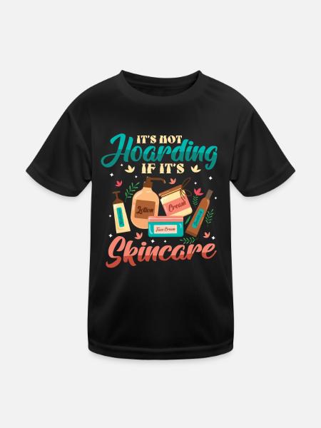 Es Ist Kein Horten, Wenn Es Hautpflege Ist. - Kinder Funktions-T-Shirt - Schwarz - Vorne