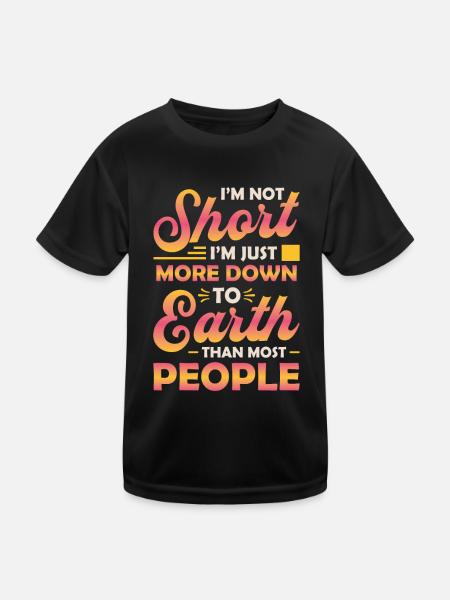Ich Bin Nicht Klein, Ich Bin Nur Bodenständiger. - Kinder Funktions-T-Shirt - Schwarz - Vorne