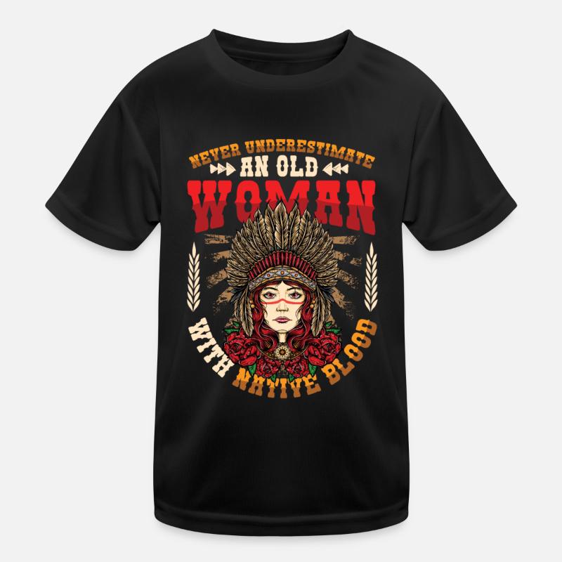 Old Women with Native Blood Indian Native Kids Functional T-Shirt