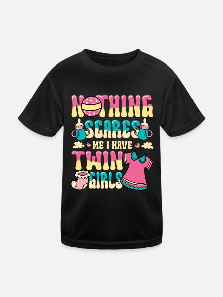 Nothing scares me, I have twin girls. - Kids Functional T-Shirt - black - Front