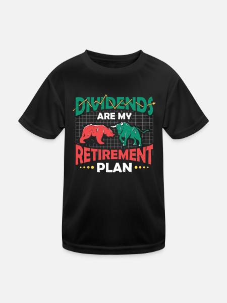 Dividends are my retirement plan - Kids Functional T-Shirt - black - Front