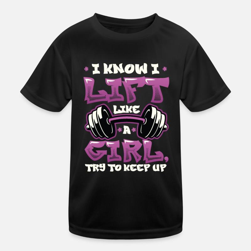 Ich Weiß, Dass Ich Wie Ein Mädchen Hebe Kinder Funktions-T-Shirt