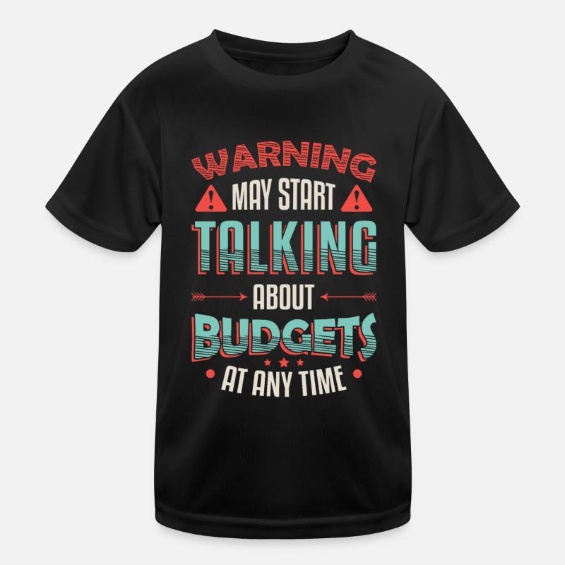 Warning, may start talking about budgets. Kids Functional T-Shirt