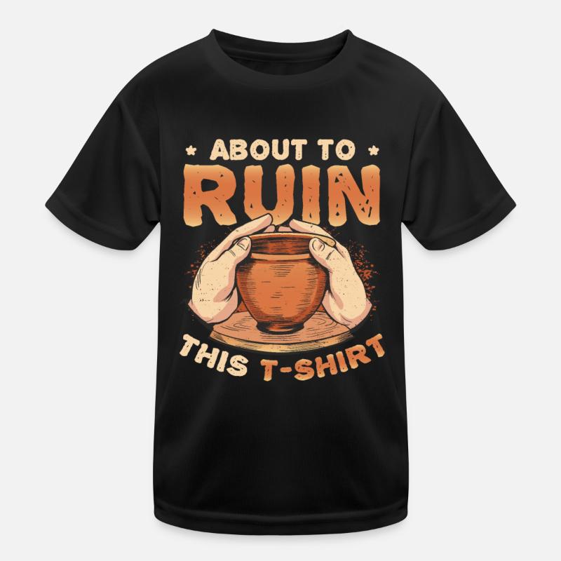 Pottery clay on ruining Kids Functional T-Shirt