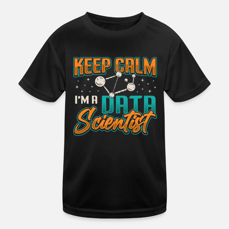 Ruhe Bewahren, Ich Bin Ein Datenwissenschaftler Kinder Funktions-T-Shirt