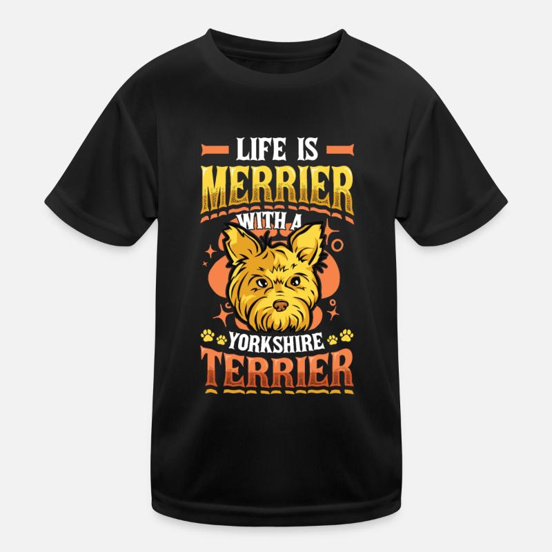 La vie est plus drôle avec un Yorkshire Terrier T-shirt sport Enfant