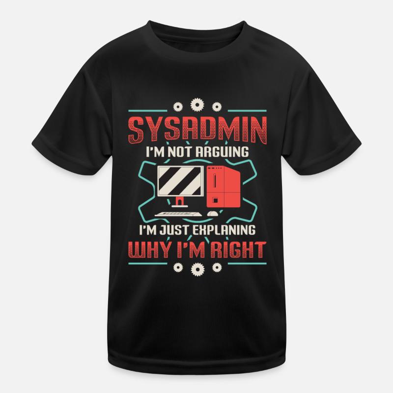Sysadmin, Ich Erkläre, Warum Ich Der Richtige bin - Kinder Funktions-T-Shirt - Schwarz