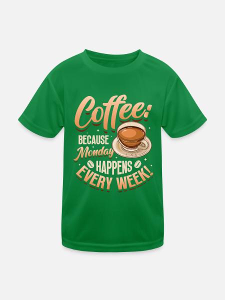 Le café, parce que le lundi a lieu chaque semaine - T-shirt sport Enfant - vert - Devant