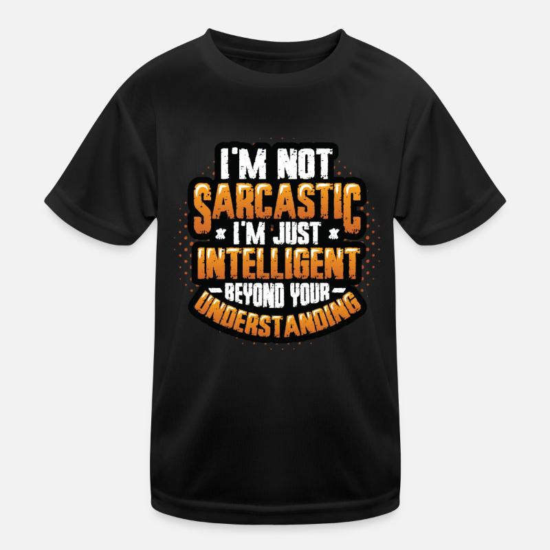 Intelligent Sarcasm, Beyond Understanding Kids Functional T-Shirt
