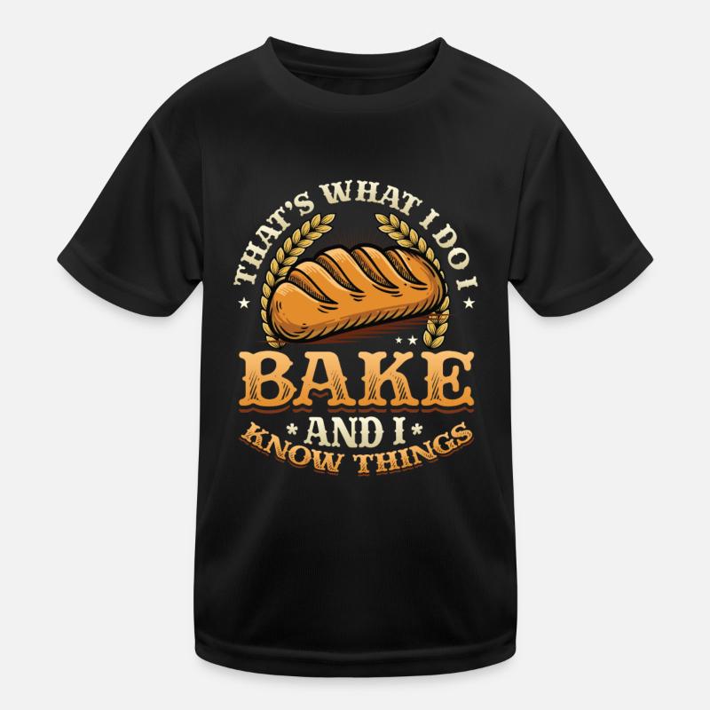 Bäcker , Das Tue Ich, Ich Backe Und Ich Weiß Dinge - Kinder Funktions-T-Shirt - Schwarz