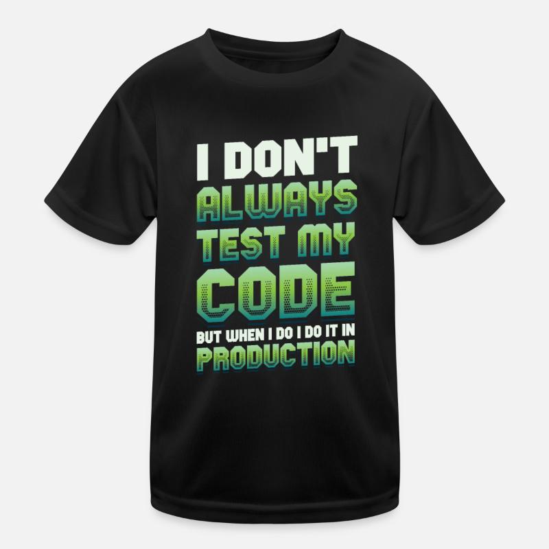 Ich Teste Meinen Code In Der Produktion Kinder Funktions-T-Shirt