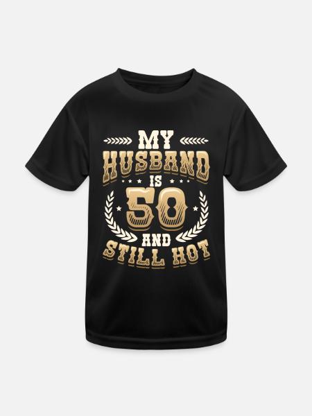 My husband is 50 and still hot - Kids Functional T-Shirt - black - Front
