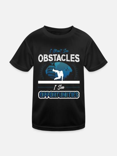 Ich Sehe Keine Hindernisse, Sondern Chancen - Kinder Funktions-T-Shirt - Schwarz - Vorne