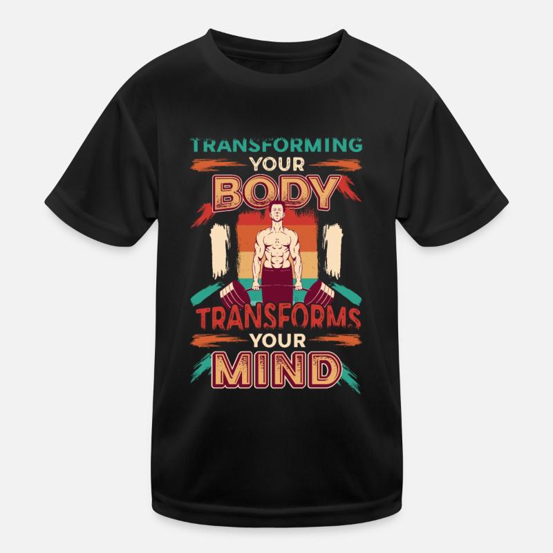 Die Umwandlung Ihres Körpers Formt Ihren Geist Kinder Funktions-T-Shirt