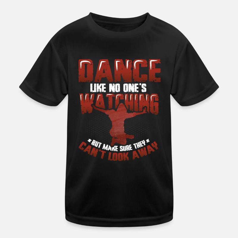 Dancing like no one is watching Hip Hop Dancing Kids Functional T-Shirt