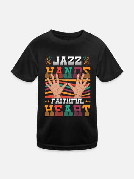 Jazz Hands, Faithful Heart, Jazz Lovers - Kinder Funktions-T-Shirt - Schwarz - Vorne