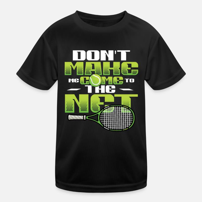 Tennis - Don't force me to go to the net Kids Functional T-Shirt