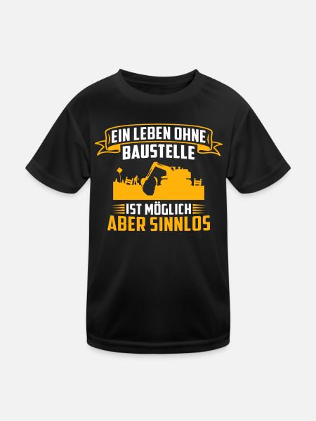 ein leben ohne baustelle ist möglich aber sinnlos - Kinder Funktions-T-Shirt - Schwarz - Vorne