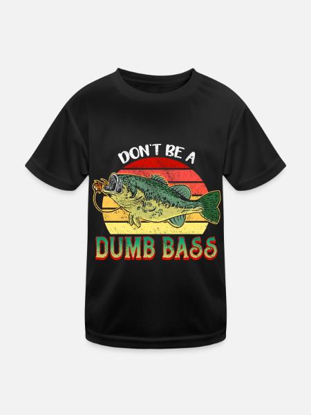 Angler Fischer Geschenkidee Don't Be A Dumb Bass - Kinder Funktions-T-Shirt - Schwarz - Vorne