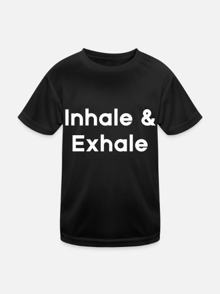 Funny Sayings Inhale & Exhale - Kids Functional T-Shirt - black - Front