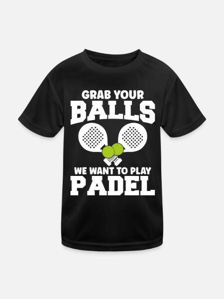 Padel Tennis Grab Your Balls We Want To Play Padel - Kinder Funktions-T-Shirt - Schwarz - Vorne