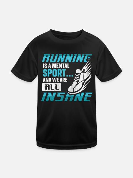 Running Is A Mental Sport & We Are All Insane - Kinder Funktions-T-Shirt - Schwarz - Vorne