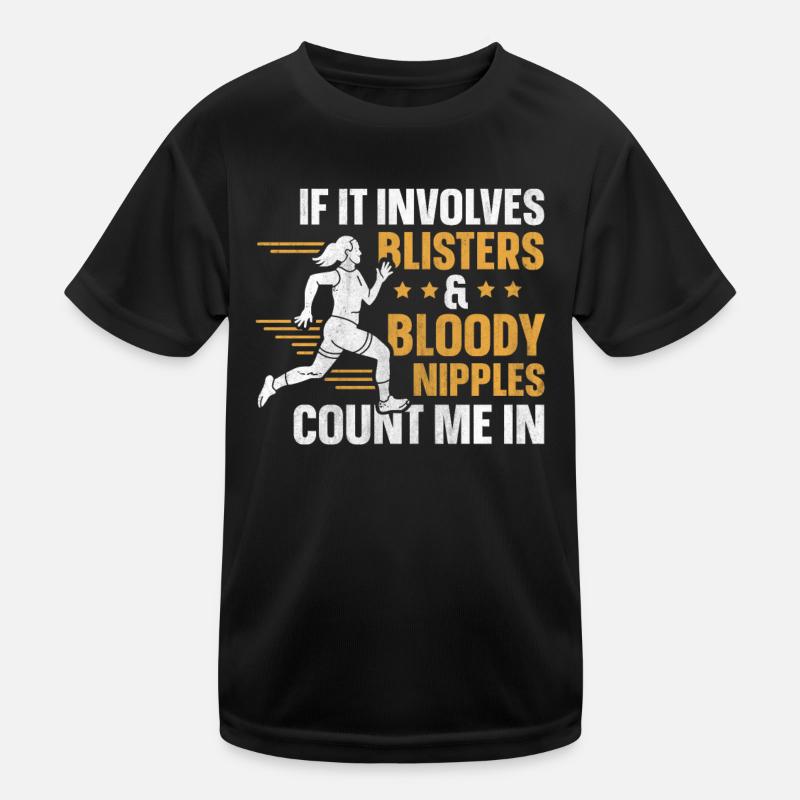 Blisters & Bloody Nipples Count Me In Funny Runner Kids Functional T-Shirt