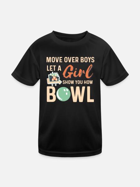 Move over Boys let a Girl show you how to Bowl - Kinder Funktions-T-Shirt - Schwarz - Vorne