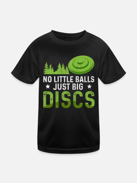 No Little Balls Just Big Discs Fun Disc Golf - Kids Functional T-Shirt - black - Front