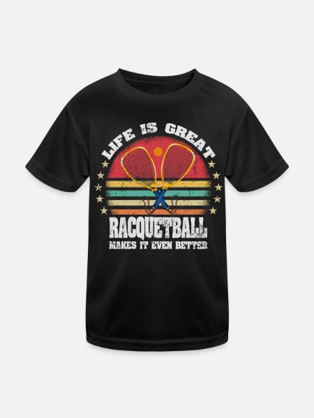 Life is Great Racquetball Makes It Better - Kids Functional T-Shirt - black - Front