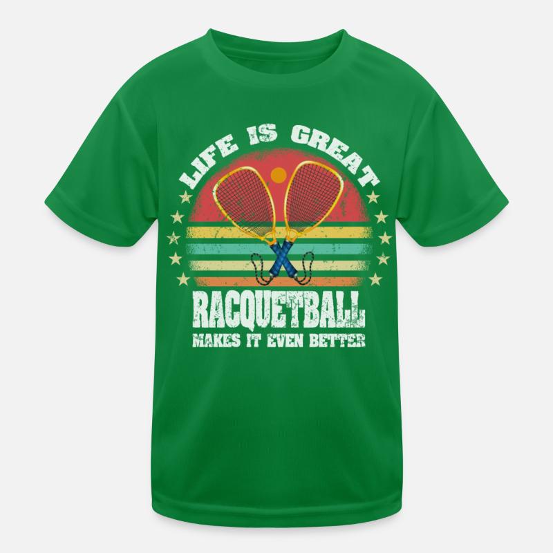 Life is Great Racquetball Makes It Better Kinder Funktions-T-Shirt