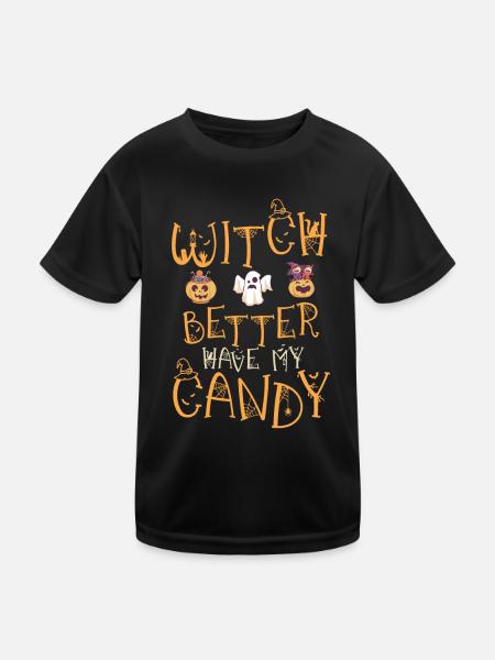 Sorcière mieux avoir mes bonbons drôle Halloween - T-shirt sport Enfant - noir - Devant
