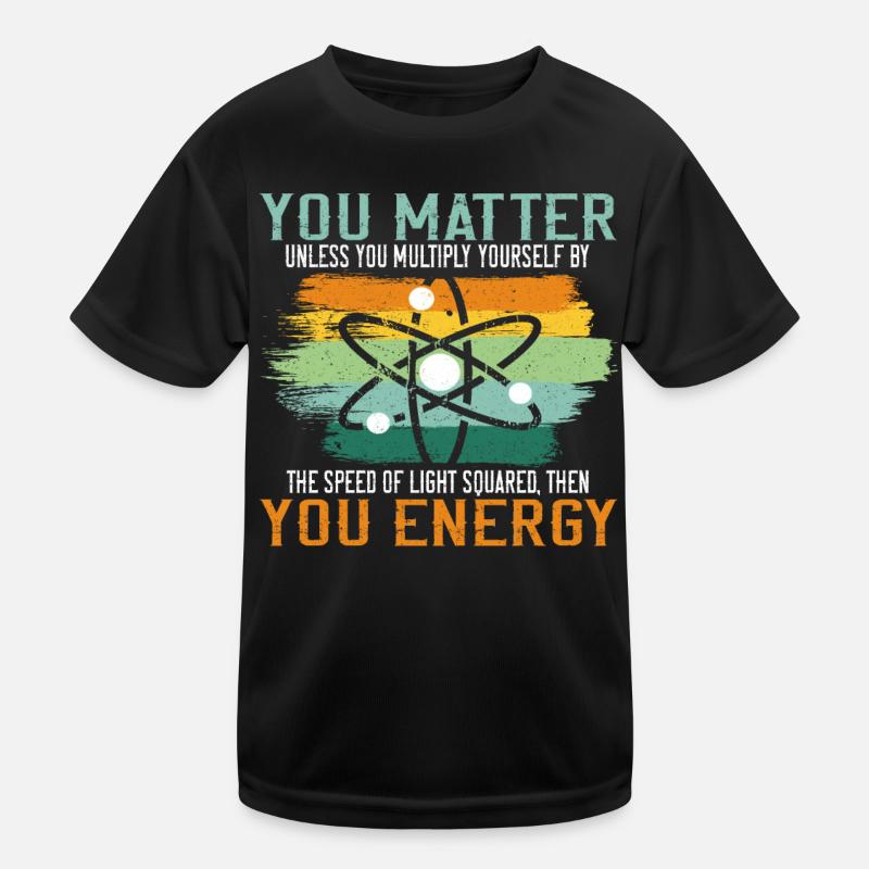 You Matter Unless You Multiply Yourself Science Kinder Funktions-T-Shirt