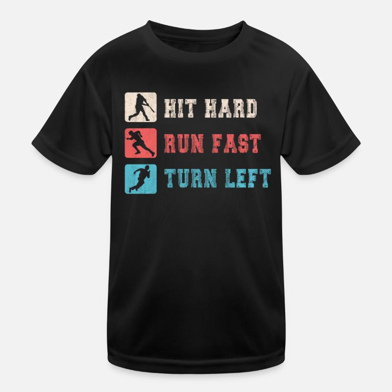 Hit Hard Run Fast Turn Left Baseball Kids Functional T-Shirt