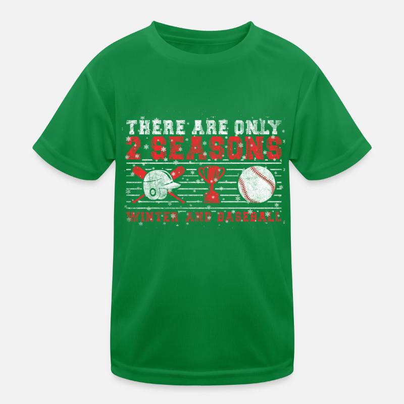 There Are Only 2 Seasons Winter & Baseball Kinder Funktions-T-Shirt