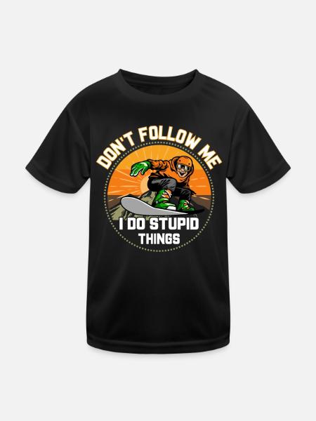 Don't Follow Me I Do Stupid Things Snowboarding - Kinder Funktions-T-Shirt - Schwarz - Vorne