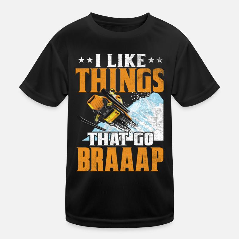 I Like Things That Go Braaaap Snowmobiles Kids Functional T-Shirt
