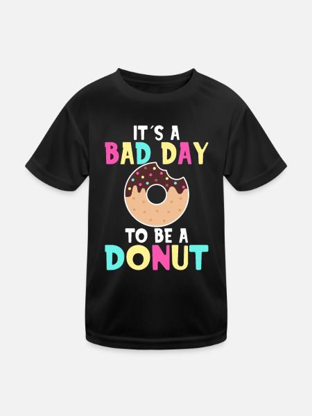 Its A Bad Day To Be A Donut - Kinder Funktions-T-Shirt - Schwarz - Vorne