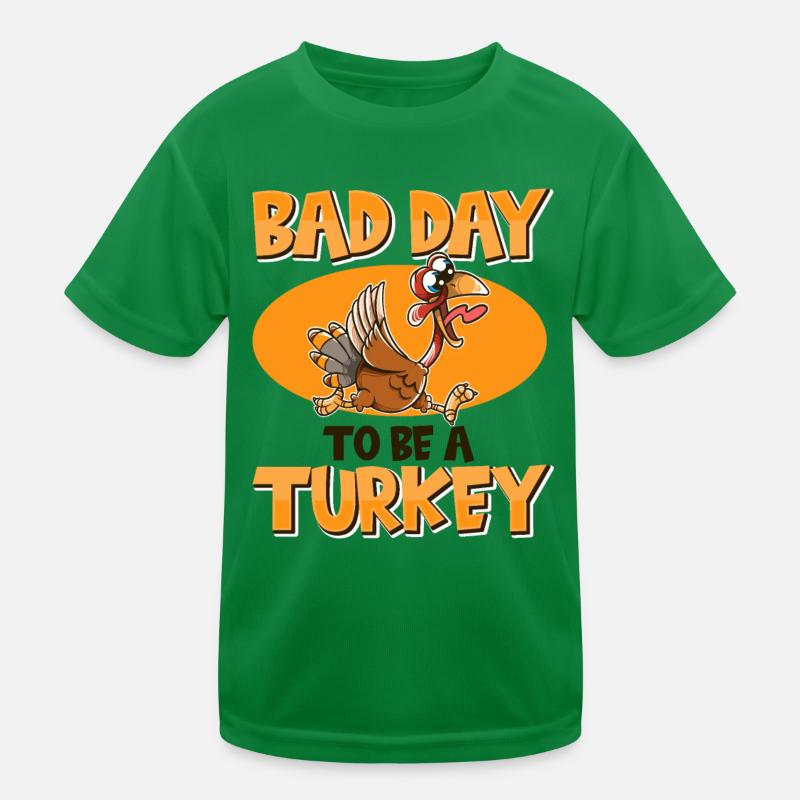Its A Bad Day To Be A Turkey Kinder Funktions-T-Shirt