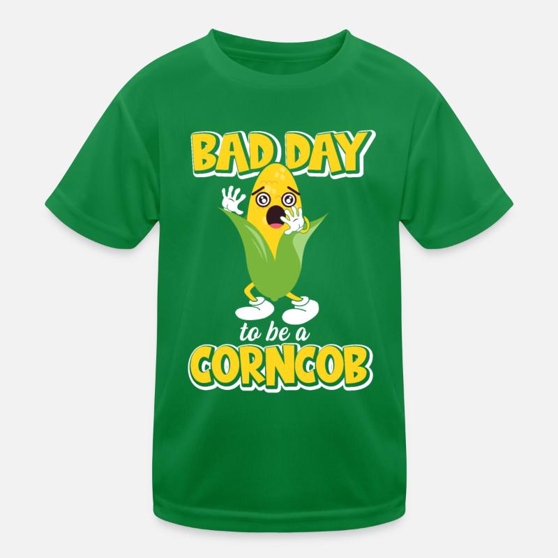 Its A Bad Day To Be A Corncob Kinder Funktions-T-Shirt